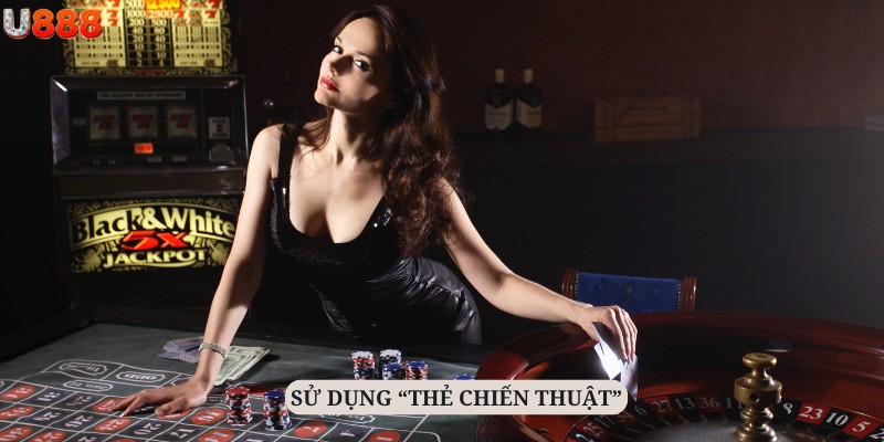 Sử dụng “Thẻ chiến thuật” là một cách thức độc đáo đang rất phổ biến