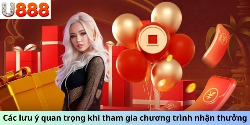 Các lưu ý quan trọng khi tham gia chương trình nhận thưởng